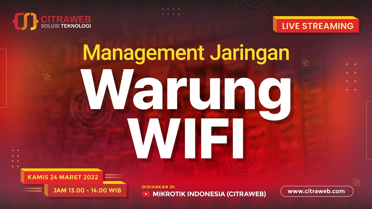 Manajemen Jaringan Warung WIFI [Live Streaming MikroTik]