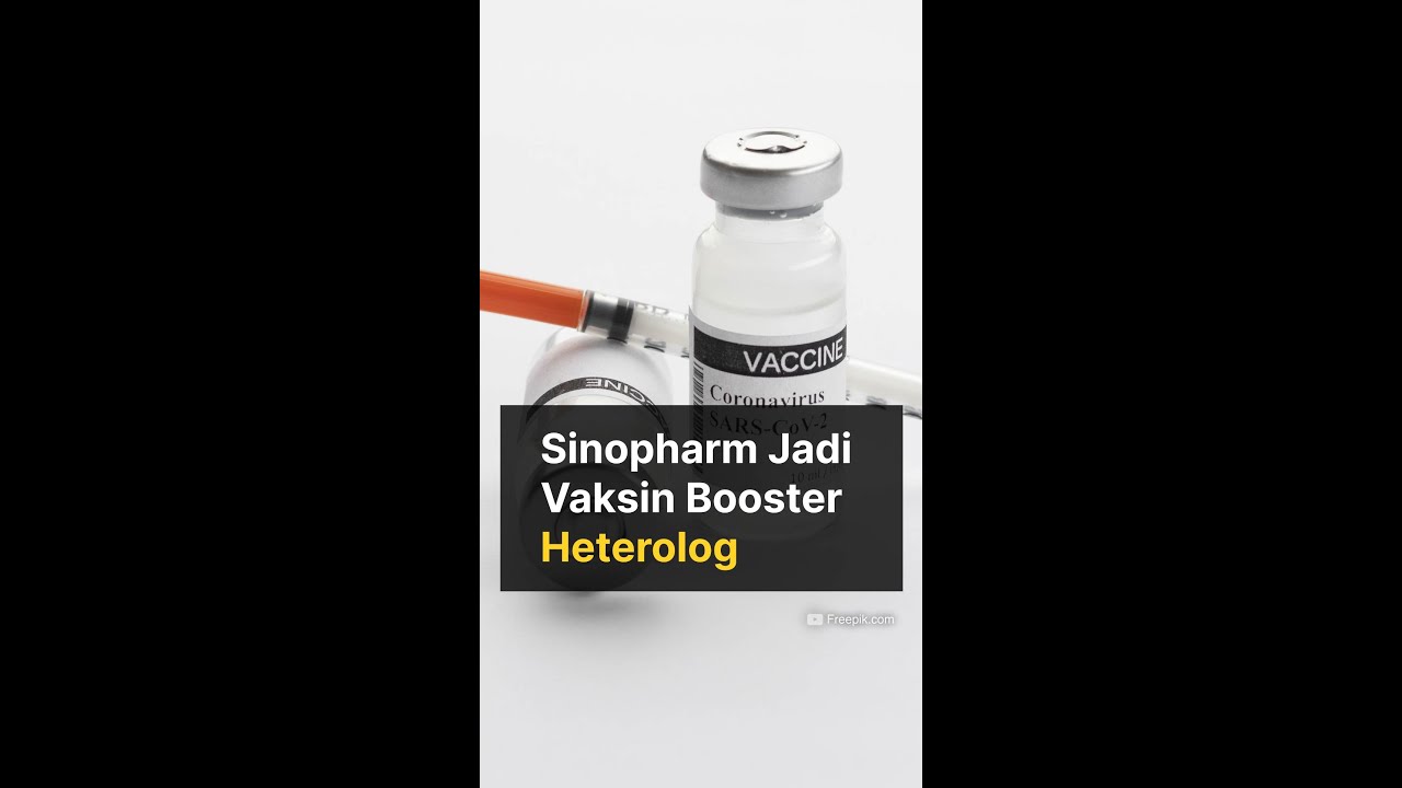 Sinopharm Jadi Vaksin Booster Heterolog