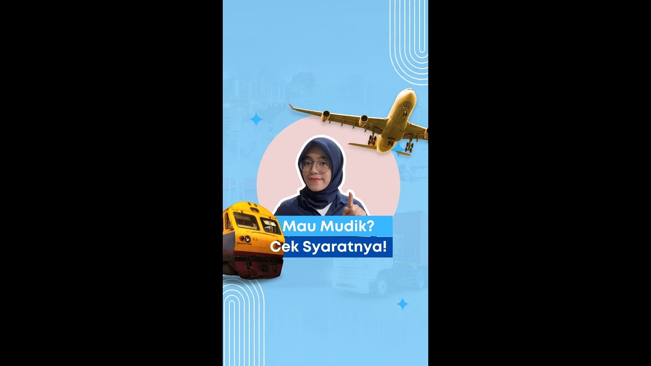 Mau Mudik? Yuk Cek Syaratnya!