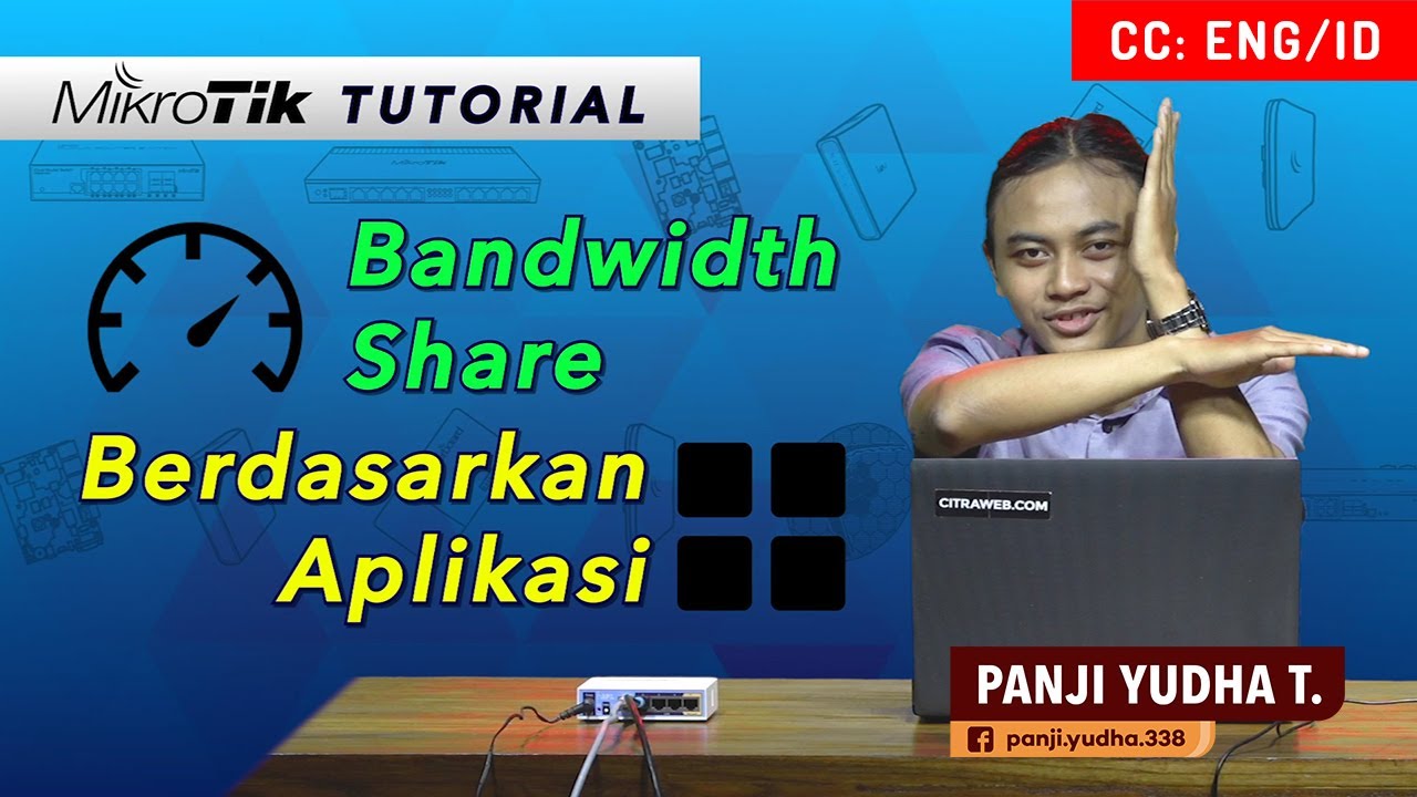 Bandwidth Share Berdasarkan Aplikasi - MIKROTIK TUTORIAL [ENG SUB]