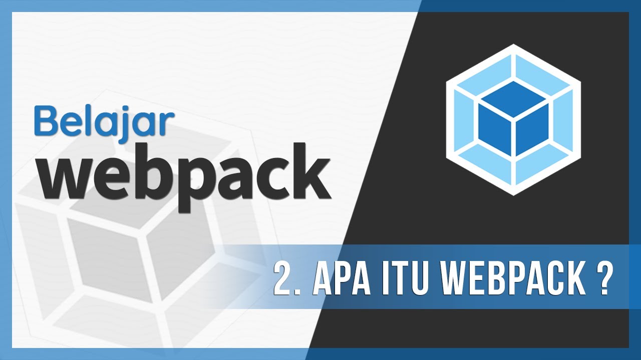 2. Apa Itu Webpack? | Belajar Webpack