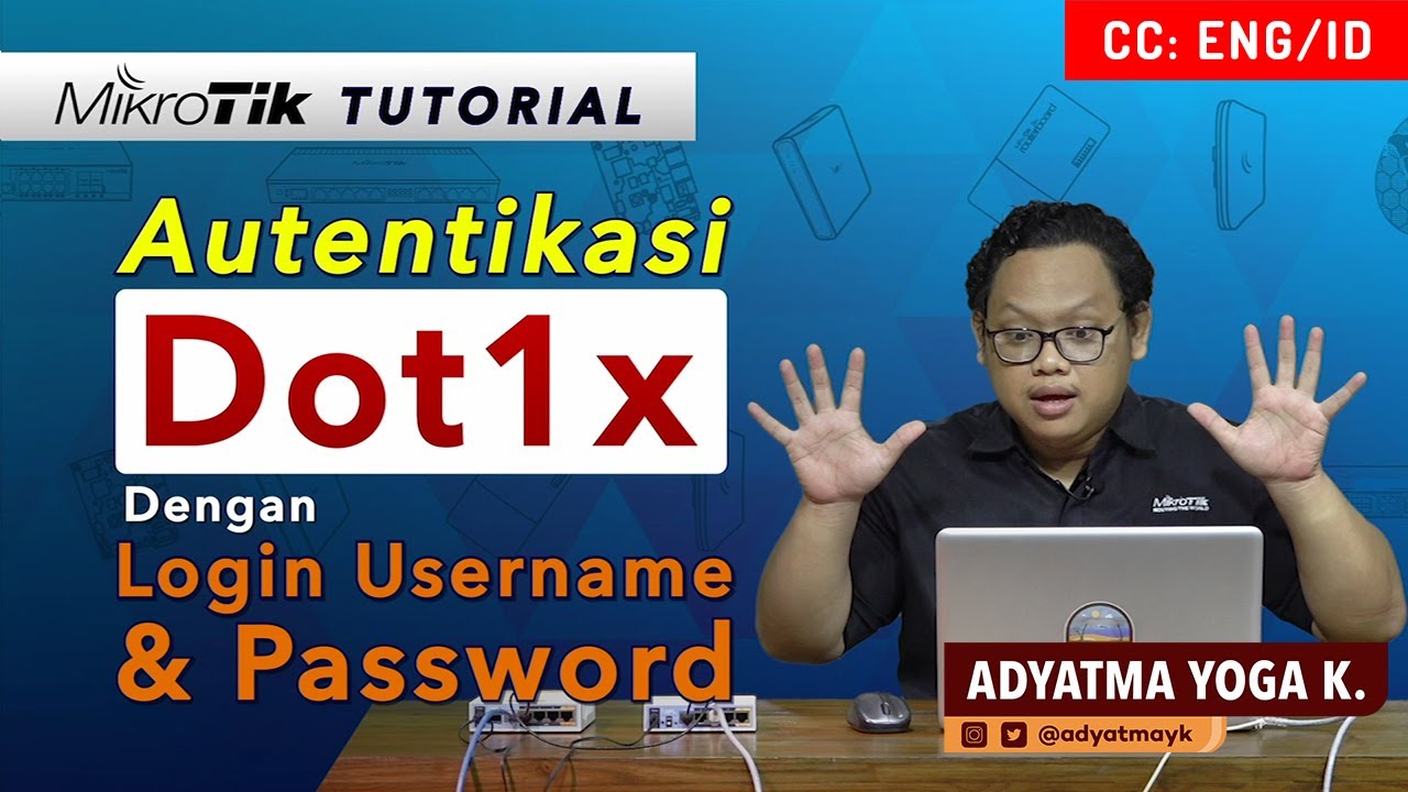 Autentikasi Dot1X Dengan Username dan Password - MIKROTIK TUTORIAL [ENG SUB]