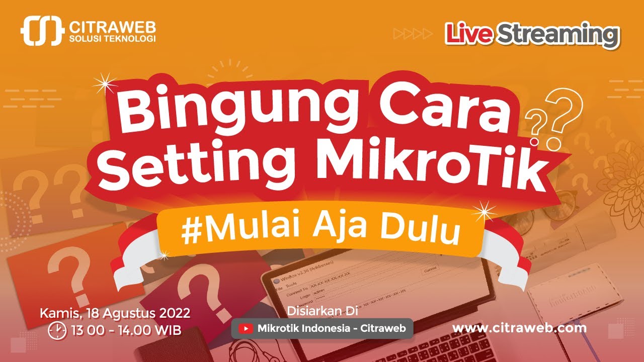 Bingung cara setting MikroTik? Mulai aja dulu [Live Streaming MikroTik]