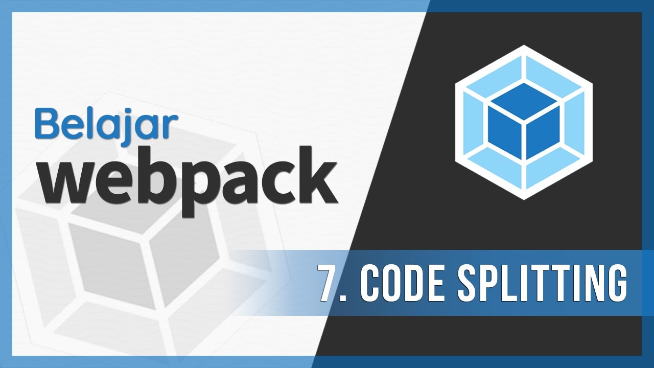 7. Code Splitting | Belajar Webpack