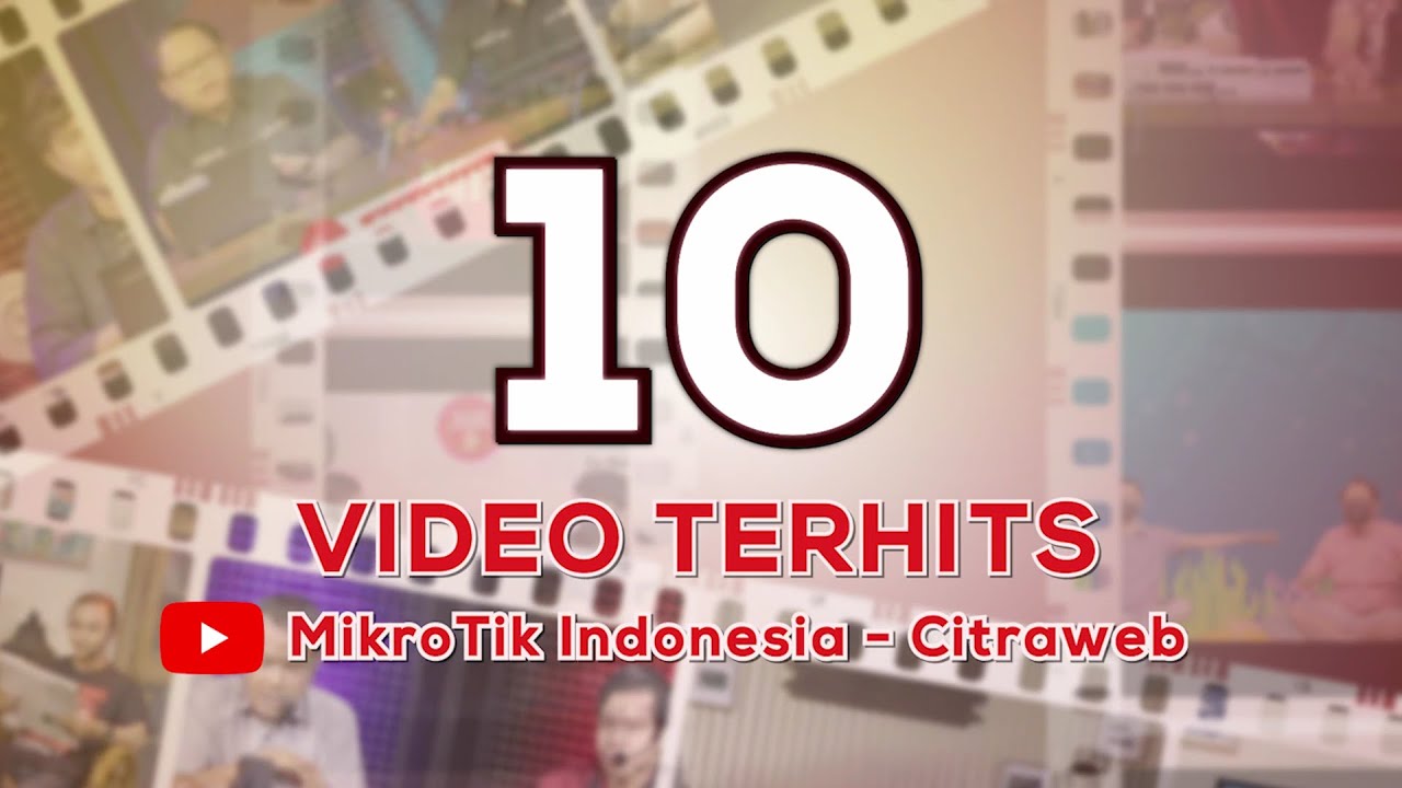 Highlight TOP10 Video Mikrotik Indonesia (Citraweb)