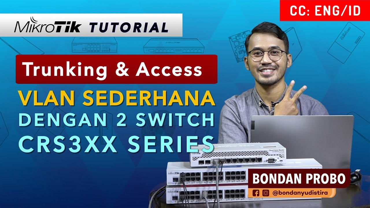 Trunking & Access VLAN dengan 2 CRS3xx Series - MIKROTIK TUTORIAL [ENG SUB]