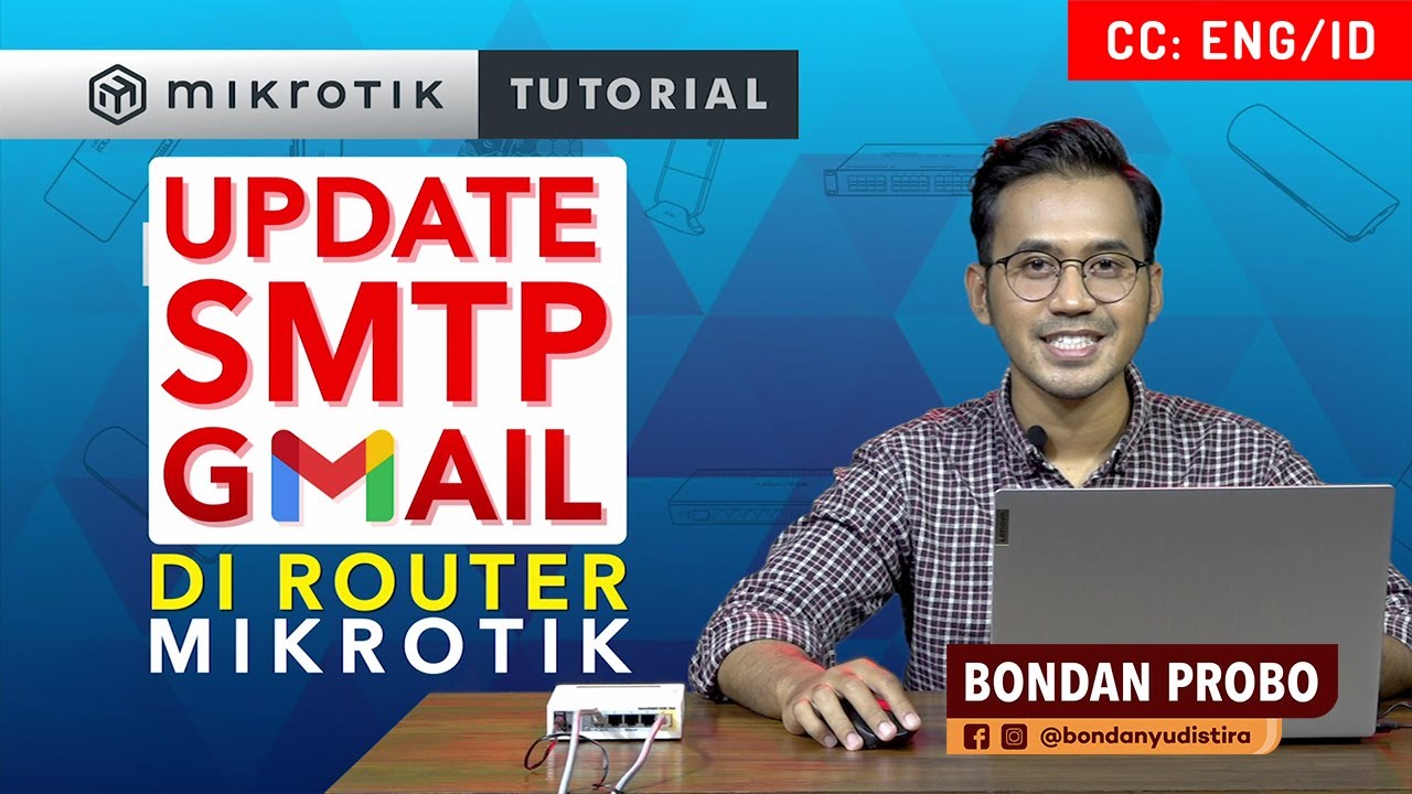 (Update) SMTP Gmail Untuk Kirim Email di Router MikroTik - MIKROTIK TUTORIAL [ENG SUB]