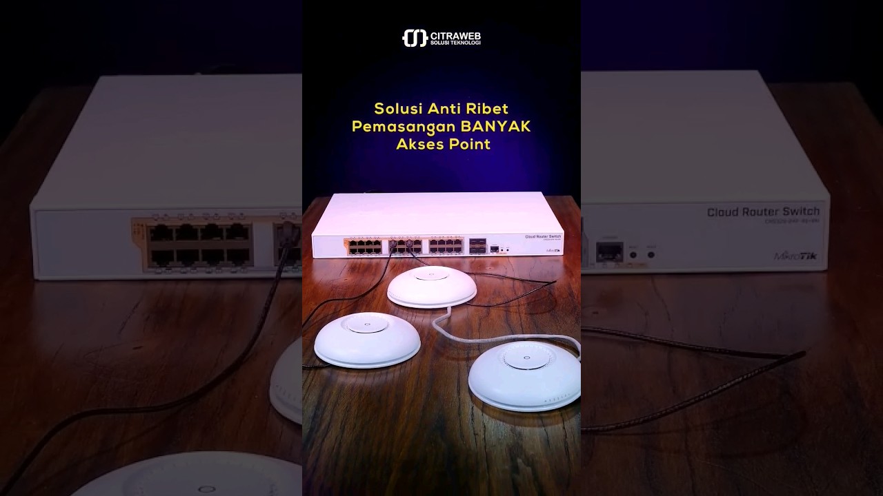 Solusi anti ribet saat pasang BANYAK Access Point #Short #MikroTik #Switch #Citraweb