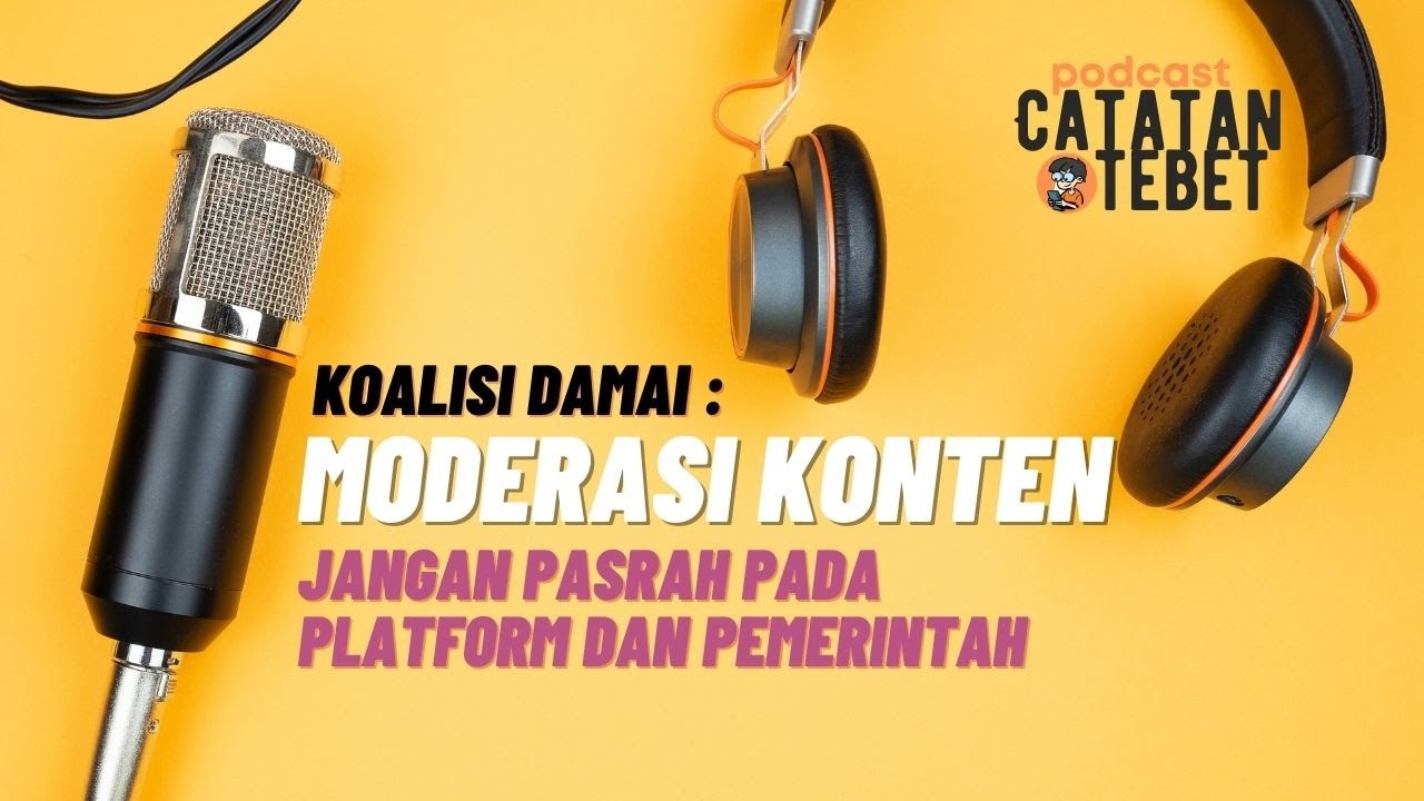 Eps 5 #PodcastCatet: Koalisi Damai Moderasi Konten