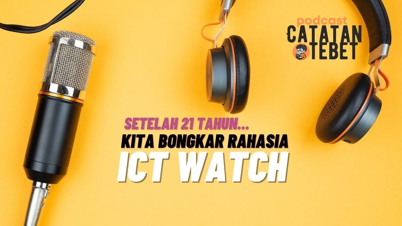 Podcast #Catet Eps 6 Bongkar Rahasia ICT Watch