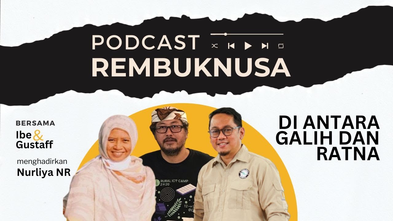 Podcast #Rembuknusa Di Antara Galih dan Ratna