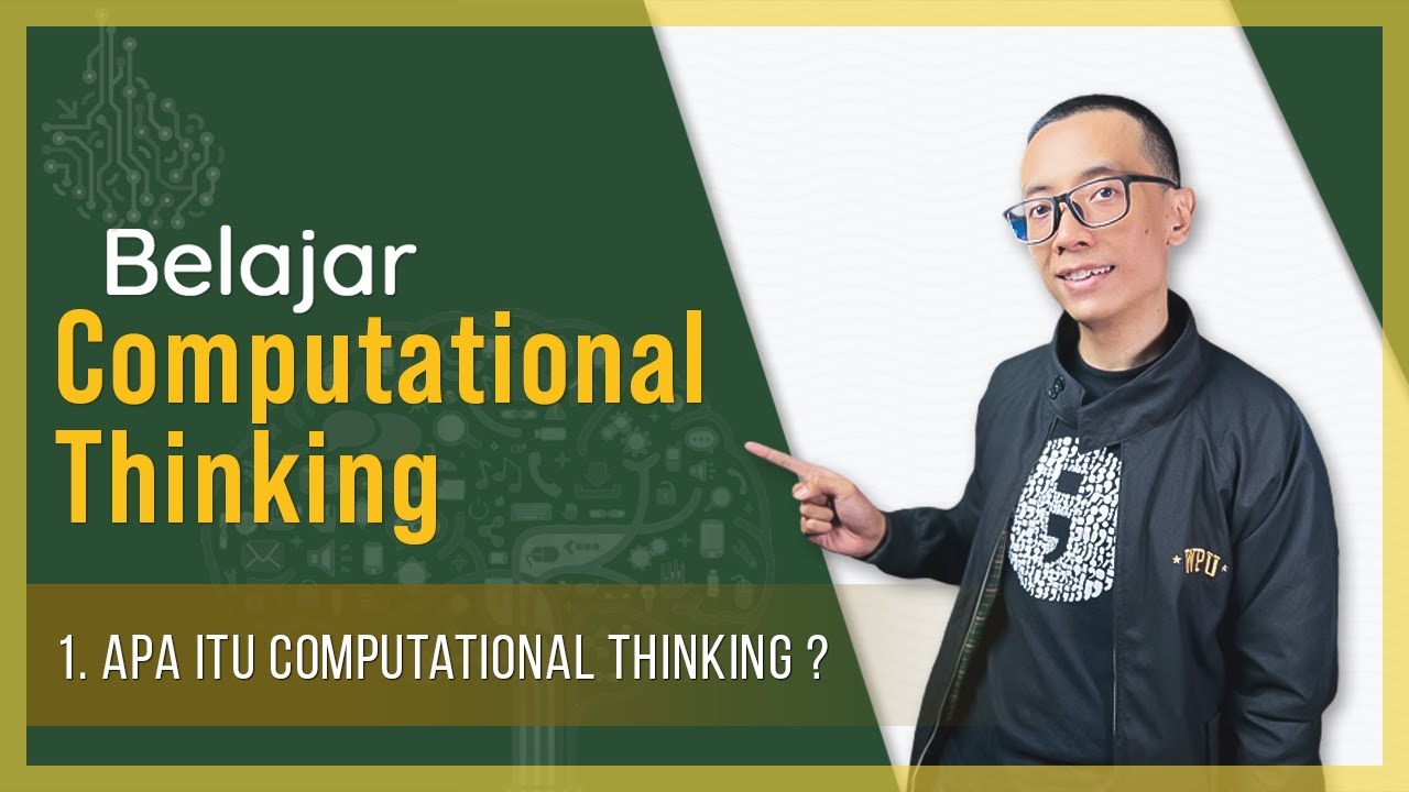 1. Apa Itu COMPUTATIONAL THINKING?