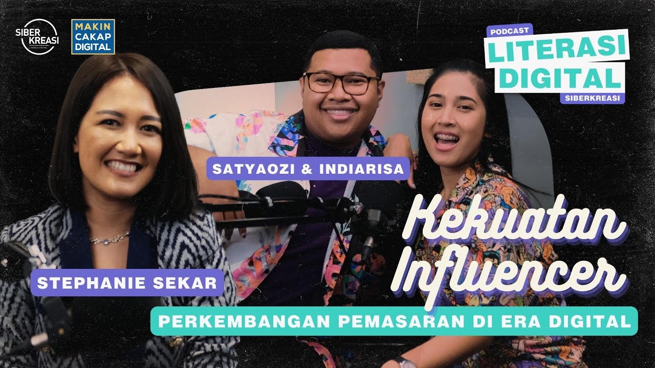 Podcast Literasi Digital - Kekuatan Influencer : Perkembangan Pemasaran di era Digital