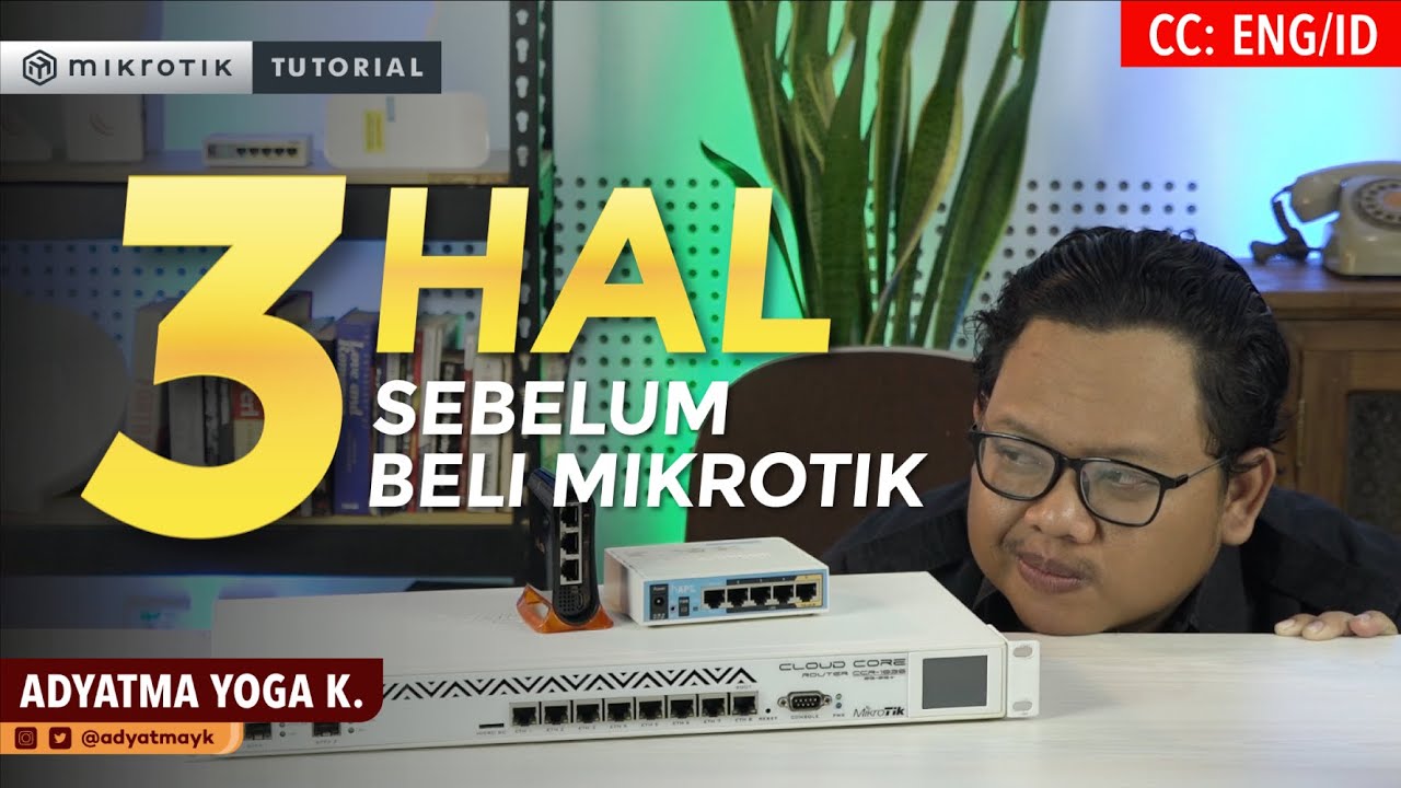 3 Hal Sebelum Beli MikroTik - MIKROTIK TUTORIAL [ENG SUB]