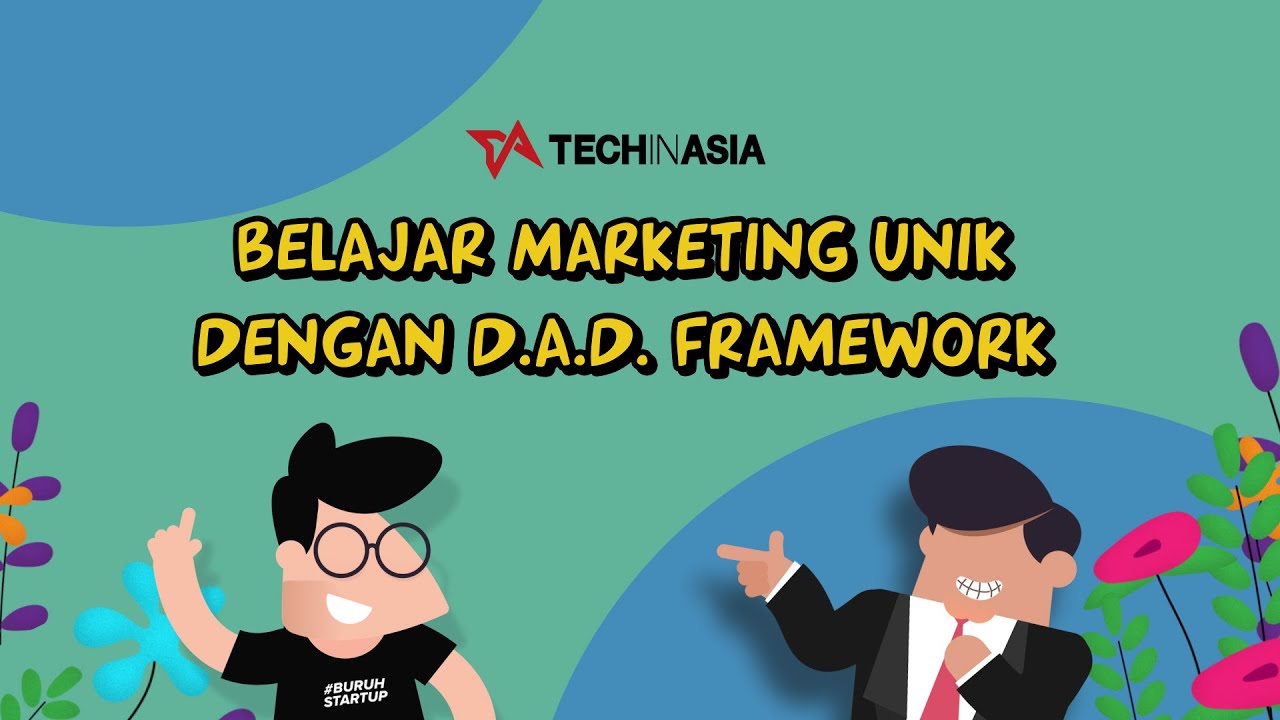 Belajar Marketing Unik dengan DAD Framework