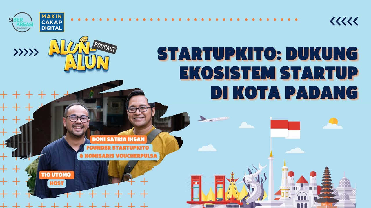 Podcast Alun-alun: StartupKito - Dukung Ekosistem startup di Kota Padang