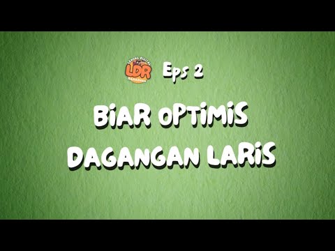 BIAR OPTIMIS DAGANGAN LARIS | LDR eps 2