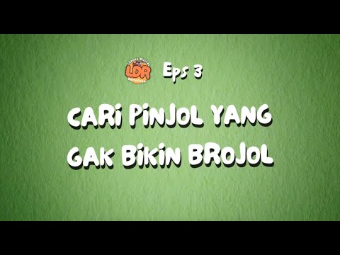 CARI PINJOL YANG GAK BIKIN BROJOL | LDR eps 3