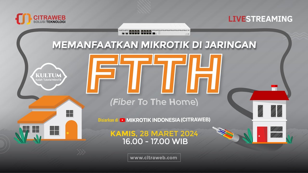 Memanfaatkan MikroTik Di Jaringan FTTH [Live Streaming]