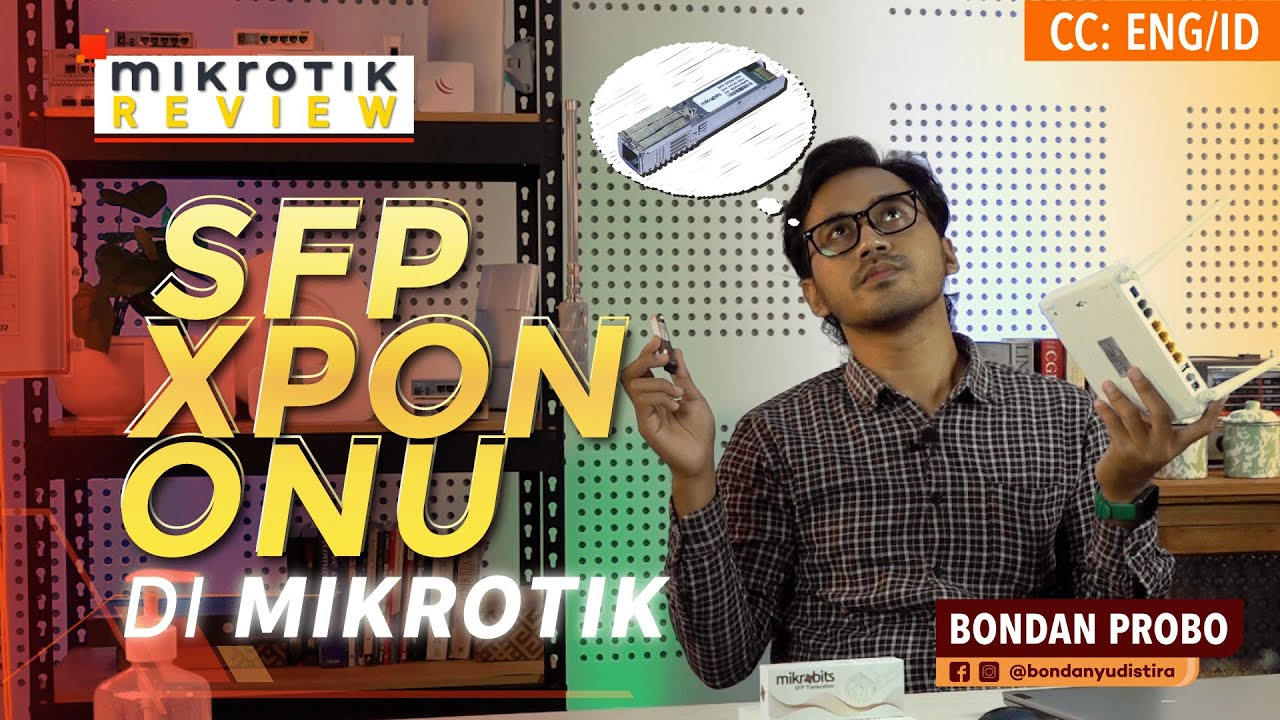 Mikrobits SFP XPON di MikroTik - MIKROTIK REVIEW [ENG SUB]