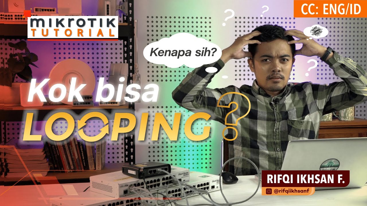 Kok Bisa Looping, Kenapa Sih? - MIKROTIK TUTORIAL [ENG SUB]