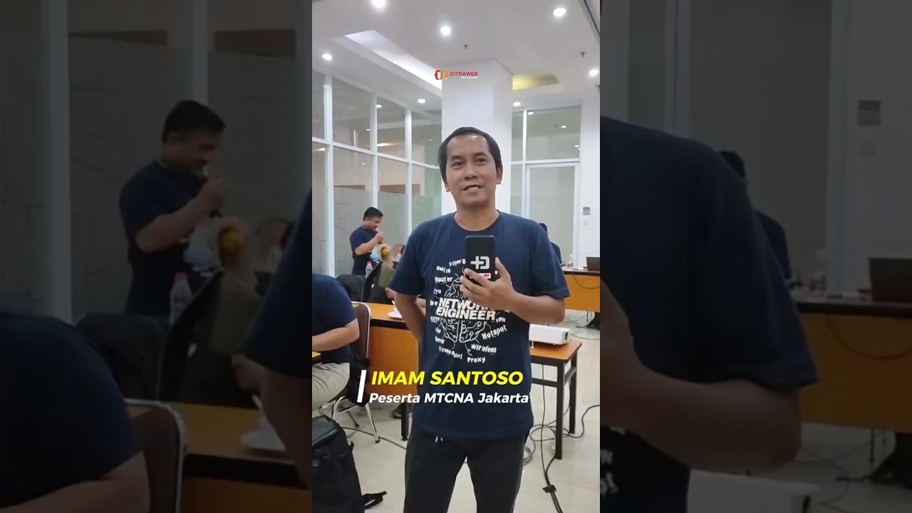 Testimoni Peserta Training MTCNA di Jakarta 14-16 Mei 2024