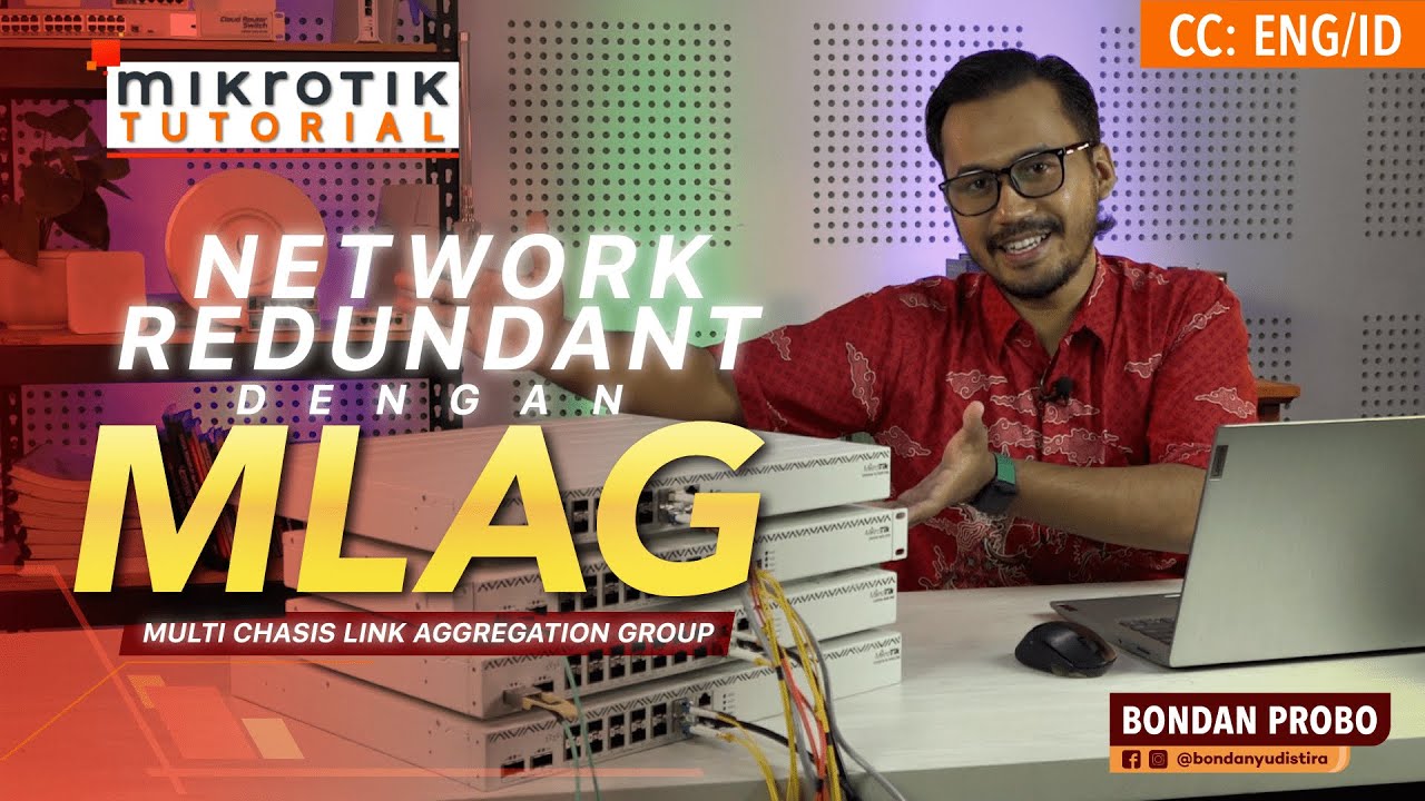 Network Redundant Dengan MLAG - MIKROTIK TUTORIAL [ENG SUB]