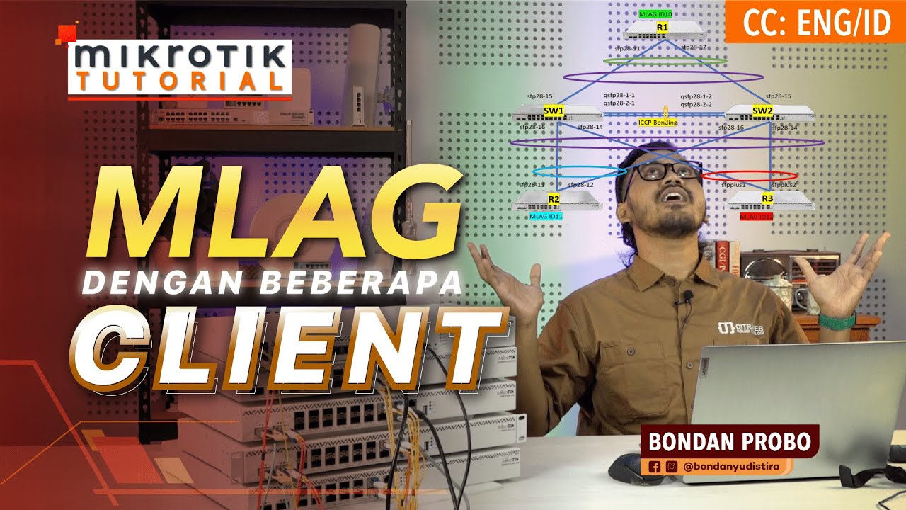 MLAG Dengan Beberapa Client - MIKROTIK TUTORIAL [ENG SUB]