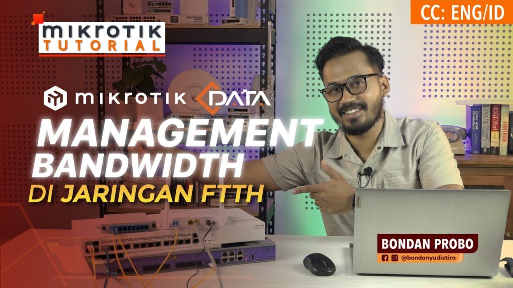 Management Bandwidth Di Jaringan FTTH MikroTik x C-DATA - MIKROTIK TUTORIAL [ENG SUB]